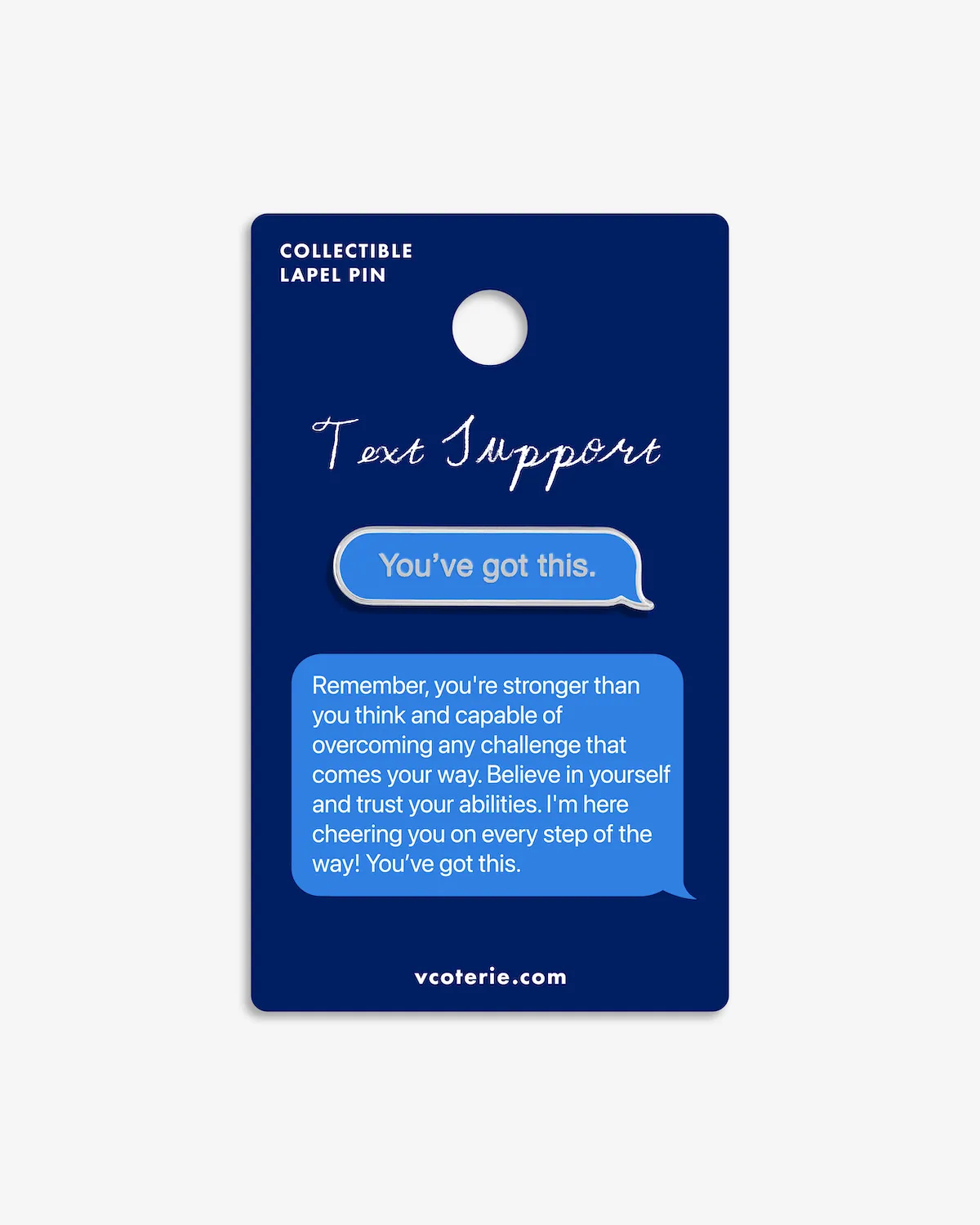 TEXT SUPPORT | "You've got this." Lapel Pin